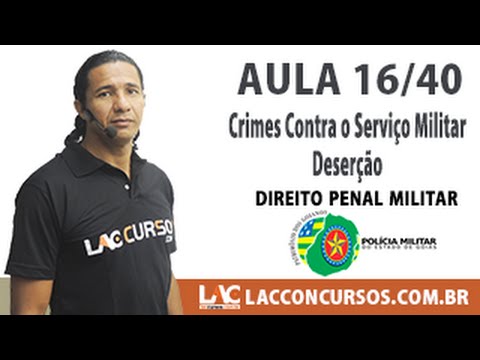 Aula 16/40 - Concurso PM GO 2016 - Crimes Contrao Serviço Militar   Deserção