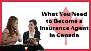 How to Start and Succeed as an Insurance Agent in Canada