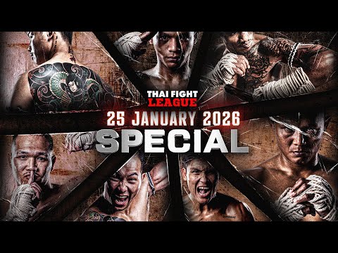 THAI FIGHT LEAGUE SPECIAL | 25 January 2026