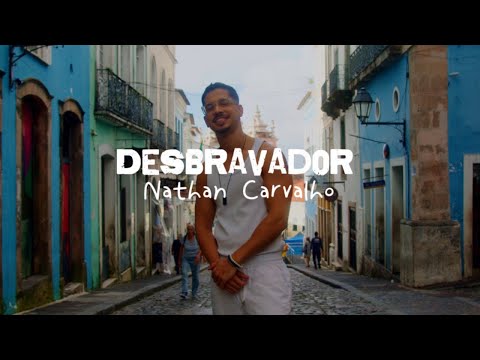 Nathan Carvalho - Desbravador (visualizer)