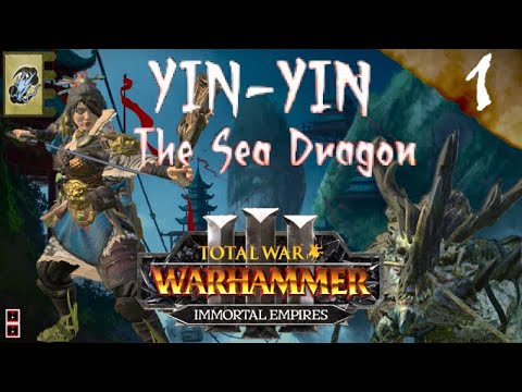 THE SEA DRAGON RISES! | Yin-Yin The Sea Dragon Immortal Empires Campaign 1 | Total War: Warhammer 3