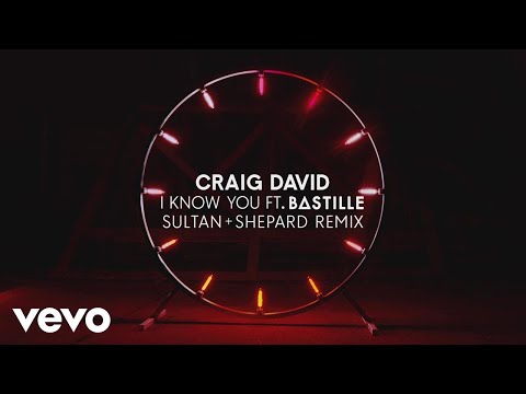 Craig David - I Know You (Sultan + Shepard Remix) (Audio) ft. Bastille