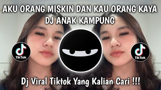 Download lagu AKU ORANG MISKIN DAN KAU ORANG KAYA - DJ ANAK KAMPUNG VIRAL TIKTOK 2026 mp3