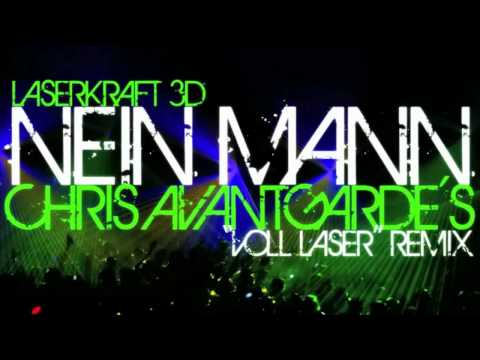 Laserkraft 3D - Nein Mann (Chris Avantgarde's 'Voll Laser' Remix)