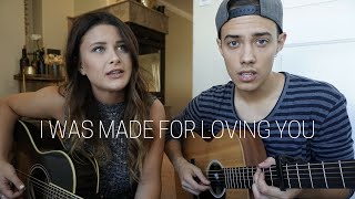 I Was Made For Loving You - Tori Kelly (ft. Ed Sheeran) (Savannah Outen & Leroy Sanchez Cover)