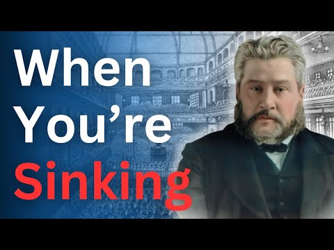 When You're Sinking in Life, Do This - Charles Spurgeon Devotional - "Morning and Evening"