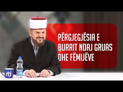 Përgjegjësia e burrit ndaj gruas dhe fëmijëve - SHKËPUTJE - Dr. Shefqet Krasniqi