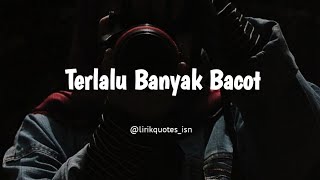 Download lagu Story WA - Terlalu Banyak Bacot 30 detik mp3