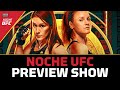 Noche UFC Preview Show | Can Lightning Strike Twice For Alexa Grasso vs. Valentina Shevchenko?