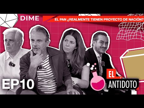 The Antidote | Episode 10: Counterweights and Analysis Before the PAN's Relaunch