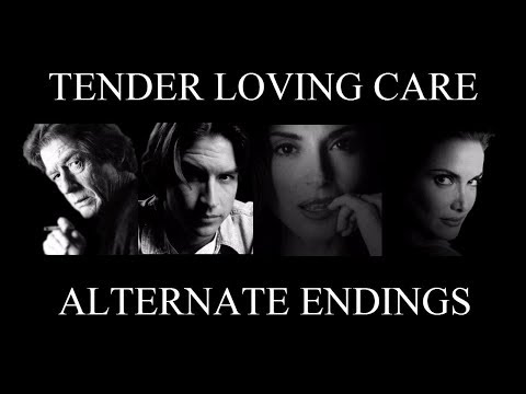 Tender Loving Care - Alternate Endings