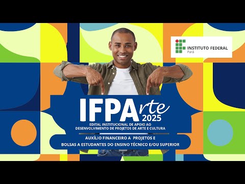Edital em Libras - IFPArte de apoio ao desenvolvimento de projetos de arte e cultura