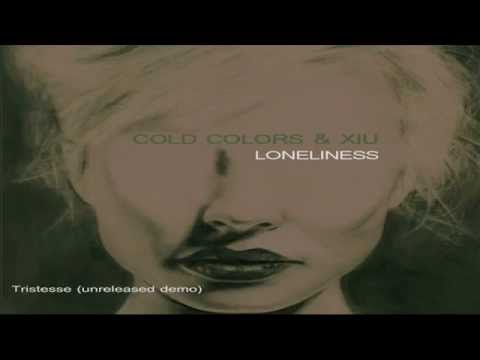 Cold Colors & Xiu - Tristesse (unreleased demo)