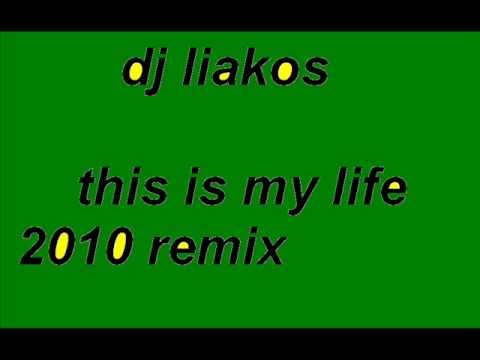 dj liakos remix this is my life 2010.wmv