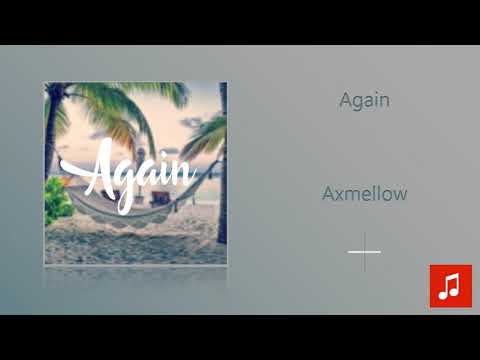 Axmellow - Again