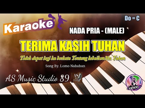 TERIMA KASIH TUHAN - Lomo Nababan ll KARAOKE ROHANI KRISTEN NADA PRIA (MALE)  Do = C