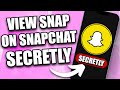 How to View a Snap Without Them Knowing on Snapchat (2023)