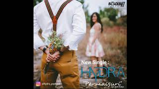 Download lagu Hydra - Permaisuri (Single #3) mp3