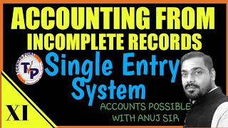 Single Entry System //  Accounting From Incomplete Records //  Accounts  // Class 11  // Class XI  /