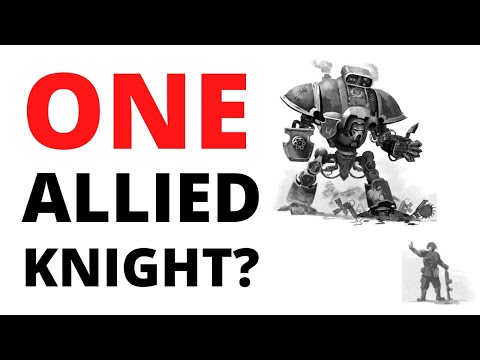 How Best to Field an Allied Knight? Strongest Imperial Freeblades and Chaos Dreadblade Knights?