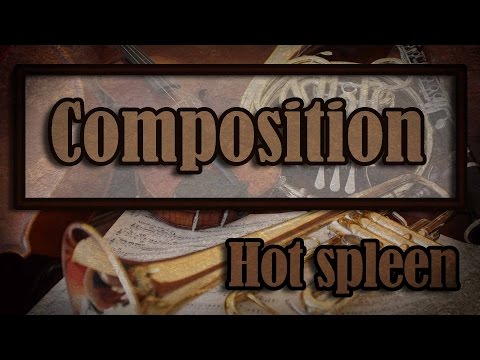 Composition - Hot Spleen