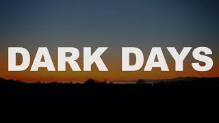 Dark Days Music Video