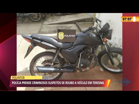 Operação da polícia prende suspeito de roubo de veículos em Teresina 04 06 2021