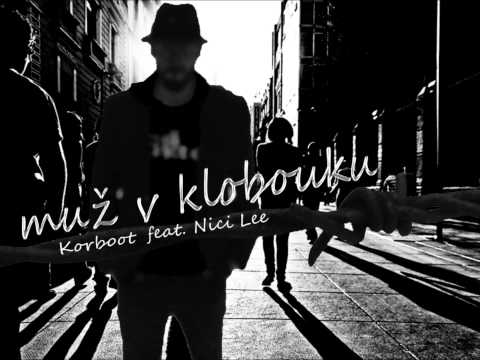 Korboot feat. Nici Lee- Muž v klobouku