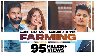 Farming : Laddi Chahal ft Parmish Verma & Mahira | Gurlej Akhtar| Desi Crew | New Punjabi Songs 2021