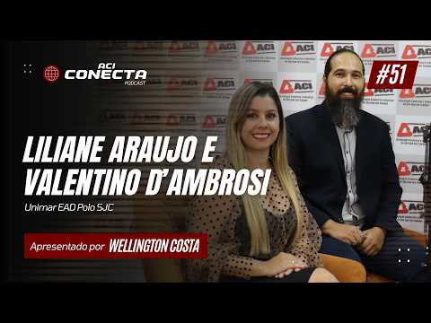 UNIMAR EAD - Liliane Araujo e Valentino D’Ambrosi | ACI Conecta #51