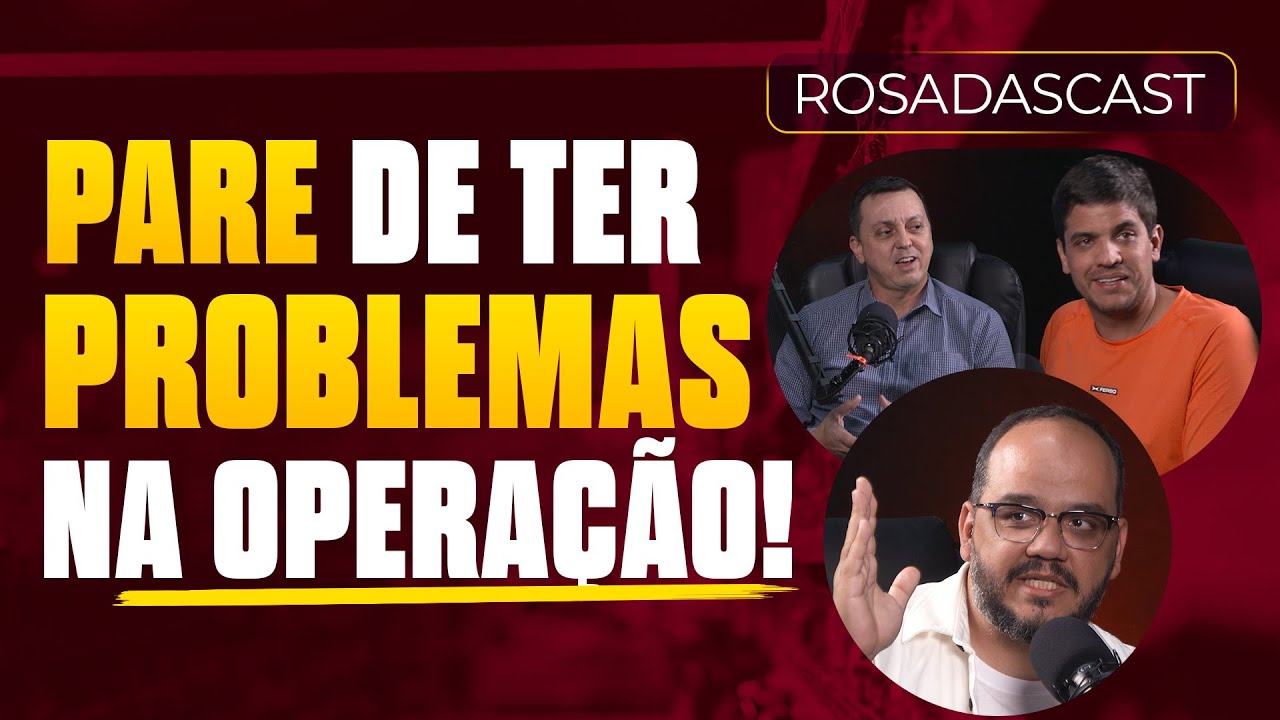 Pare de ter problemas problemas na operação do seu supermercado | RosadasCast #103
