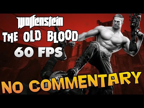Wolfenstein: The Old Blood -  Full Walkthrough