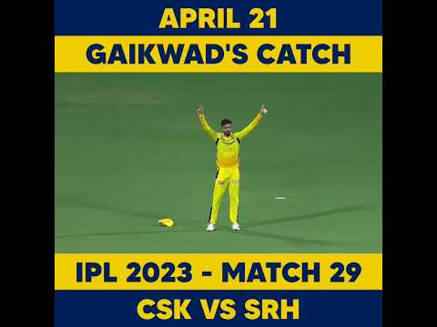 IPL 2023 CSK VS SRH RUTURAJ GAIKWAD'S CATCH | #shorts