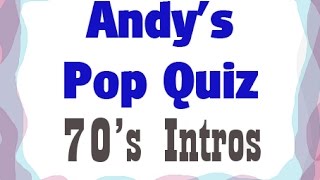 Pop Quiz No2 - 10 x 70's Intros