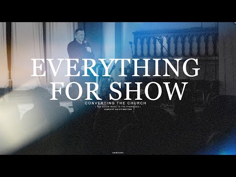Converting the Church: Everything for Show | Jon Tyson