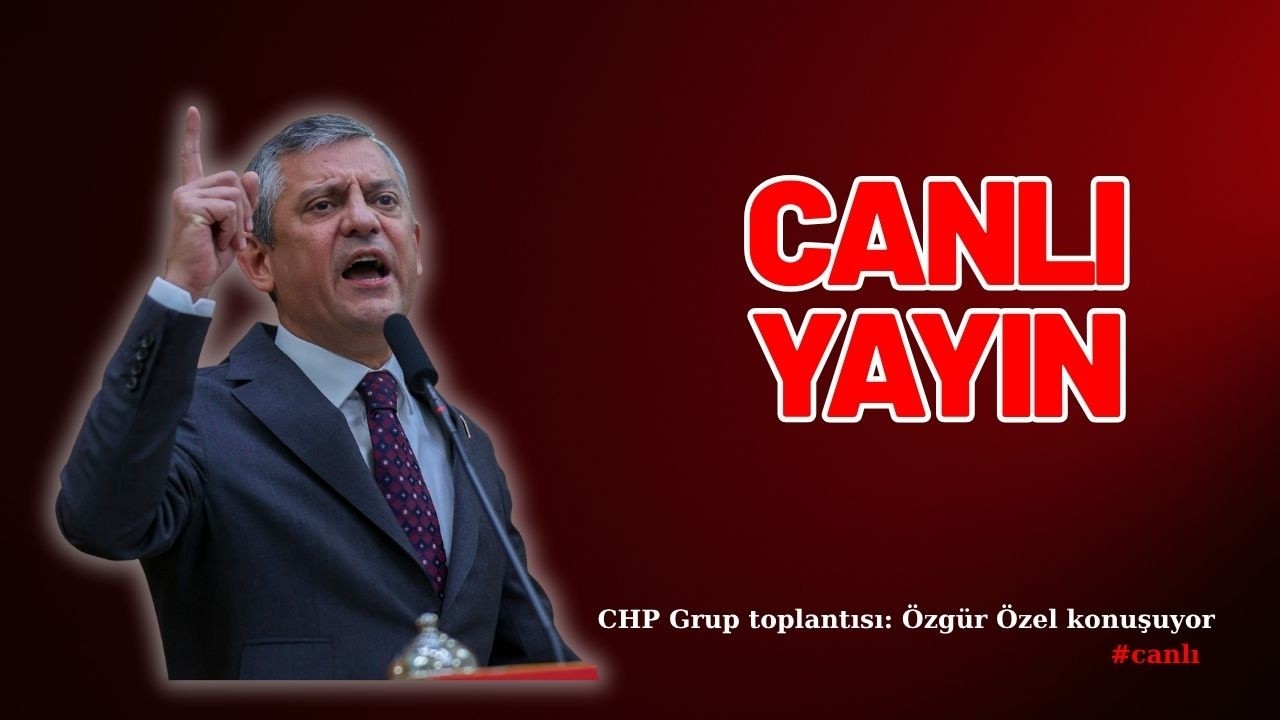 CHP Grup toplantısı: Özgür Özel konuşuyor #canlı