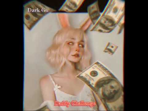 Daddy Challenge - Liu Grace - Kaylin- Helix-Dark Gu !