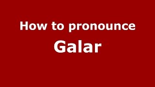How to pronounce Galar
