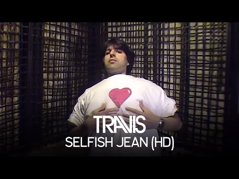 Travis - Selfish Jean (Official Video)