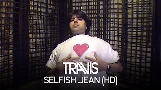 Travis - Selfish Jean (Official Music Video)