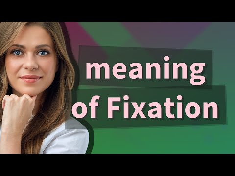 Fixation | meaning of Fixation