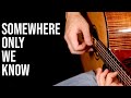 Somewhere Only We Know Keane Fingerstyle Guitar