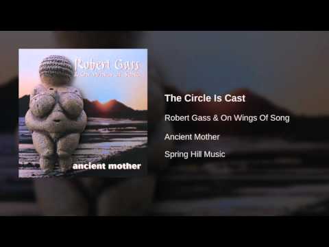 Robert Gass & On Wings Of Song - The Circle Is Cast