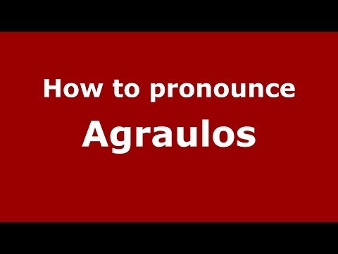 How to pronounce Agraulos