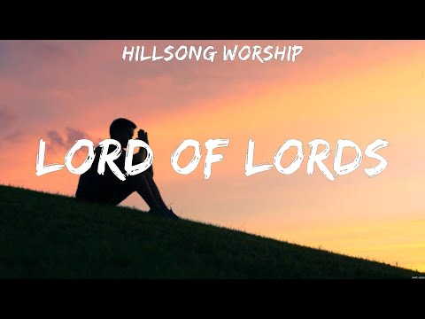 Hillsong Worship - Lord of Lords (Lyrics) Bethel Music, Hillsong Worship