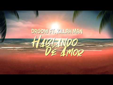 Hablando de amor - Droow & Killah Man