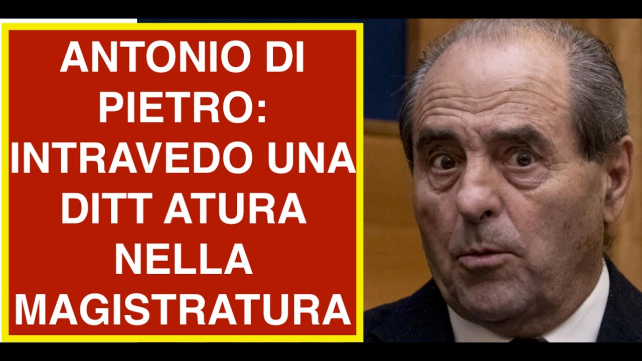 ANTONIO DI PIETRO: INTRAVEDO UNA DITT ATURA NELLA MAGISTRATURA
