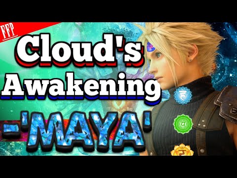 Cloud Strife's Spiritual Awakening- "Maya" | Final Fantasy 7 Remake / OG VII Theory