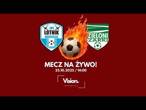 NA ŻYWO | LKS LOTNIK Kościelec vs. LKS ZIELONI Żarki | Częstochowa: Klasa okręgowa