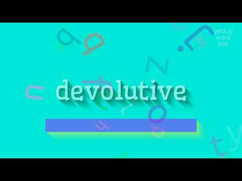 DEVOLUTIVE - HOW TO PRONOUNCE DEVOLUTIVE? #devolutive